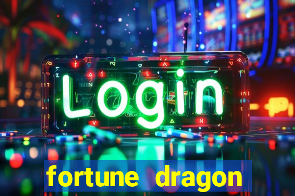 fortune dragon ganho certo demo